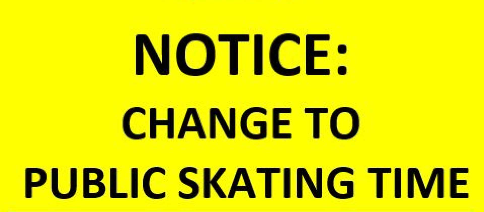 Skating Schedule Change
